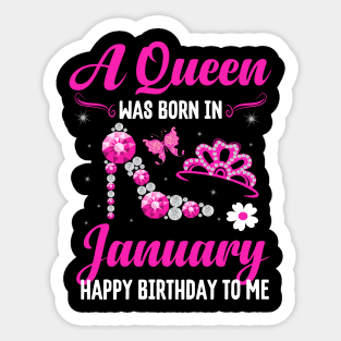 A Queen Was Born In january Happy Birthday To Me Sticker